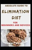 Absolute Guide To Elimination Diet For Beginners And Novices