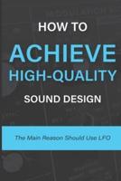 How To Achieve High-Quality Sound Design