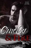 Cruelty & Fire: A Dark Romance