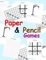 Paper & Pencil Games: 2 Player Activity Book   Tic-Tac-Toe, Dots and Boxes   Noughts And Crosses  Hangman   Connect Four-- Fun Activities for Family Time