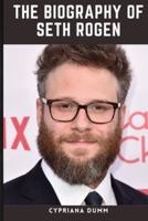 Biography of Seth Rogen: An Interesting Read About the "Yearbook" Author and Comedian