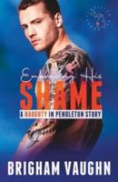 Embracing His Shame: A Small Town Kinky M/M Romance