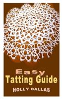 EASY TATTING GUIDE: Discover the newest techniques on  how to do tatting for beginners