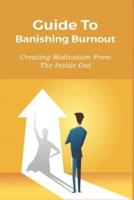 Guide To Banishing Burnout