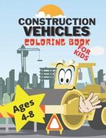 Construction Vehicles Coloring Book for Kids: For Kids Ages 4-8 and Older - Including Trucks Bulldozers Digers Cranes and Dumpers Coloring Pages