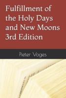 Fulfillment of the Holy Days and New Moons 3rd Edition