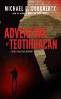 Adventure at Teotihuacan