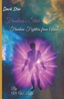 Dark Star /Freedom's Star: Freedom fighters from above : Freedom fighters from above