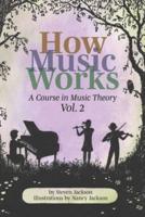 How Music Works - Volume 2