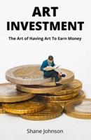 ART INVESTMENT: The art of having art to earn money
