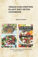 VEGAN HIGH PROTEIN PLANT DIET DETOX COOKBOOK: 60 Fast, Quick & Easy Recipes for Muscles and Toned Body