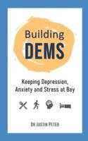 Building DEMS: Keeping Depression, Anxiety and Stress at Bay