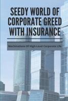 Seedy World Of Corporate Greed With Insurance