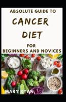Absolute Guide To Cancer Diet For Beginners And Novices