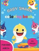 BABY SHARK COLORING BOOK FOR KIDS: Great Gift for Boys & Girls