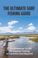 The Ultimate Surf Fishing Guide