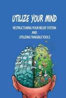 Utilize Your Mind