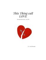 This Thing call Love