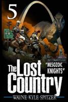The Lost Country, Episode Five: "Mesozoic Knights"
