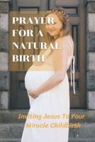 Prayer For A Natural Birth