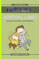 Vertical Lines: Sarcasm, Word Play, and Witticisms