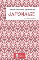 Grands classiques de la cuisine japonaise: 21 recettes incontournables du quotidien japonais