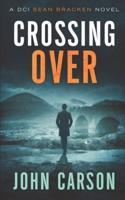 Crossing Over: A DCI Sean Bracken Scottish Crime Novel