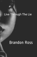 Live Through The Lie