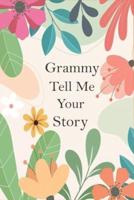 Grammy Tell Me Your Story: A Guided Questions Journal For Your Grandmother To Record Her Precious Memories And Life Experiences