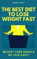 The Best Diet to Lose Weight Fast: Weight Loss Should Be This Easy!