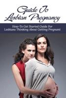 Guide To Lesbian Pregnancy