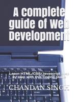 A complete guide of Web Development: Learn HTML/CSS/Javascript step by step with this Coding Guide