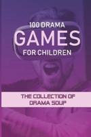 100 Drama Games For Children