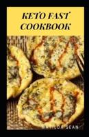 KETO FAST COOKBOOK: A Delicious meal recipes that sooths your appetite