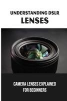 Understanding DSLR Lenses