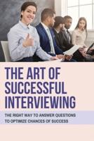 The Art Of Successfuk Interviewing