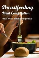 Breastfeeding Meal Compilation