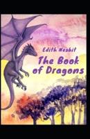 The Book of Dragons: Edith Nesbit (Adventure, Literature) [Annotated]