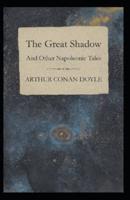 The Great Shadow: Arthur Conan Doyle (Action & Adventure Novel) [Annotated]
