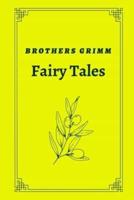 Fairy Tales by Brothers Grimm: Grimm's Fairytales