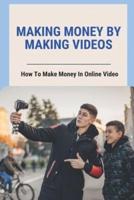 Making Money By Making Videos