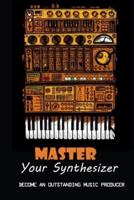 Master Your Synthesizer