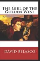 The Girl of the Golden West  Annotated