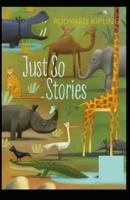 Just So Stories BY  Rudyard Kipling :(Annotated Edition)