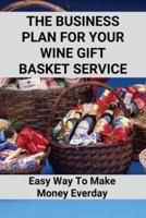 The Business Plan For Your Wine Gift Basket Service