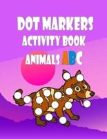 Dot Markers Activity Book Animals ABC: Dot to Dot Book for Kids Ages 8-12  - Learn Letters And Writing - Preschool Kindergarten Activities For Boys And Girls Dot Markers Activity Book ABC Animals: Easy Guided BIG DOTS   Do a dot page a day   Giant