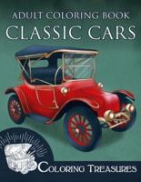 Adult Coloring Book Classic Cars:  Vintage Cars, Historic and Antique Automobiles Coloring Book for Adults