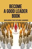 Become A Good Leader Book