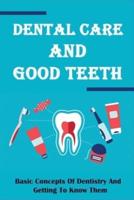 Dental Care And Good Teeth