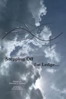Stepping Off the Ledge...